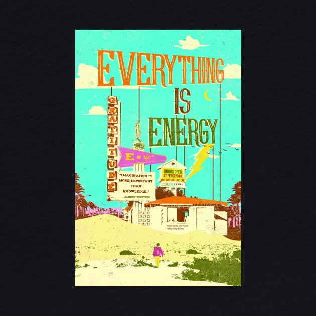 EVERYTHING IS ENERGY by Showdeer